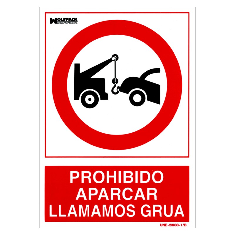 Cartel Prohibido Aparcar Llamamos Grua 21x 30 (Alt.) cm. WOLFPACK LINEA PROFESIONAL